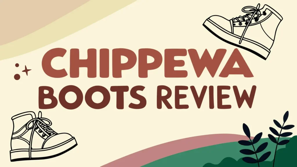 Chippewa Boots Review 2025: Quality Work Boots?