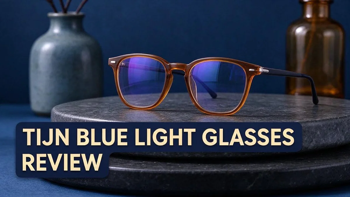 TIJN Blue Light Glasses Review: Do They Really Reduce Eye Strain?